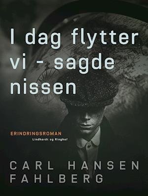 Cover for Carl Hansen Fahlberg · I dag flytter vi - sagde nissen (Sewn Spine Book) [第1 版本] (2023)