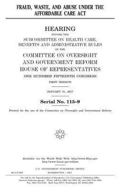 Cover for United States House of Representatives · Fraud, waste, and abuse under the Affordable Care Act (Paperback Book) (2017)