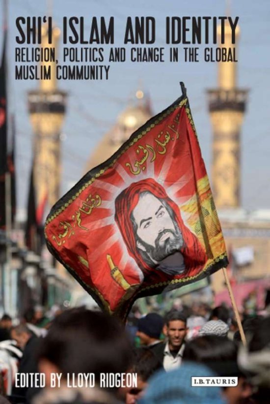 Cover for Ridgeon, Lloyd (University of Glasgow, UK) · Shi'i Islam and Identity: Religion, Politics and Change in the Global Muslim Community (Hardcover Book) (2012)