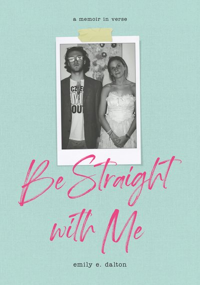 Cover for Emily Dalton · Be Straight with Me (Paperback Book) (2020)