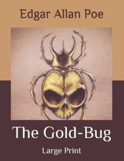 Cover for Edgar Allan Poe · The Gold-Bug: Large Print (Paperback Book) (2020)
