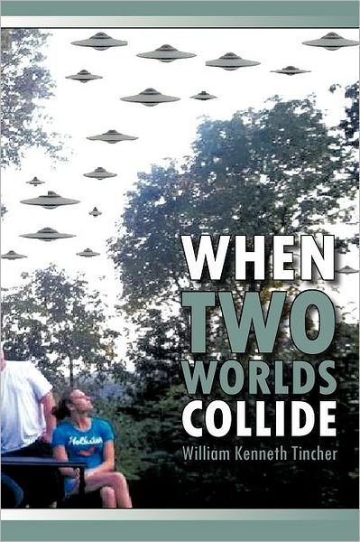 Cover for William Kenneth Tincher · When Two Worlds Collide (Paperback Book) (2011)