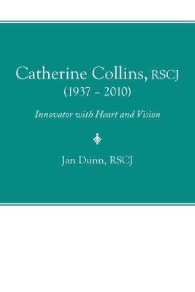 Cover for Jan Dunn Rscj · Catherine Collins, Rscj (1937 - 2010) (Paperback Book) (2021)