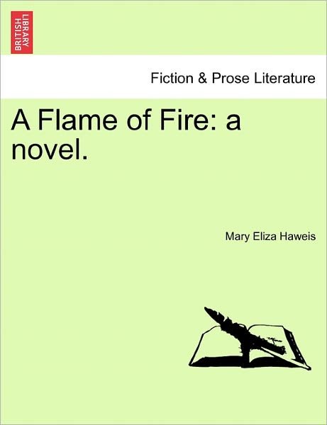 Cover for Mary Eliza Haweis · A Flame of Fire: a Novel. (Paperback Book) (2011)