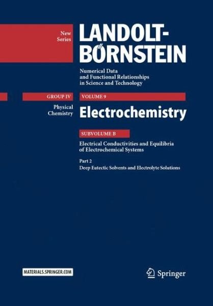 Cover for Rudolf Holze · Electrochemistry: Subvolume B: Electrical Conductivities and Equilibria of Electrochemical Systems - Part 2: Deep Eutectic Solvents and Electrolyte Solutions - Landolt-Bornstein: Numerical Data and Functional Relationships in Science and Technology - New  (Hardcover Book) [1st ed. 2016 edition] (2016)
