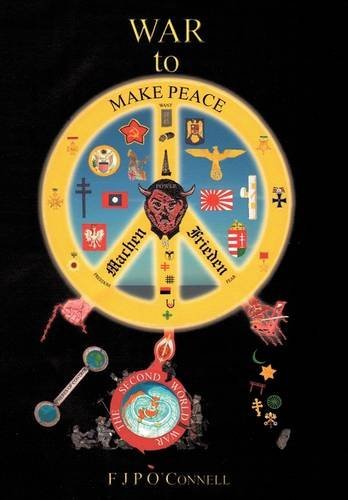 Cover for F. J. P. O'connell · War to Make Peace: Machen Frieden (Hardcover Book) (2011)