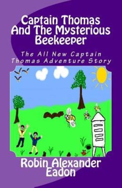 Cover for Robin Alexander Eadon · Captain Thomas and the Mysterious Beekeeper (Paperback Book) (2017)