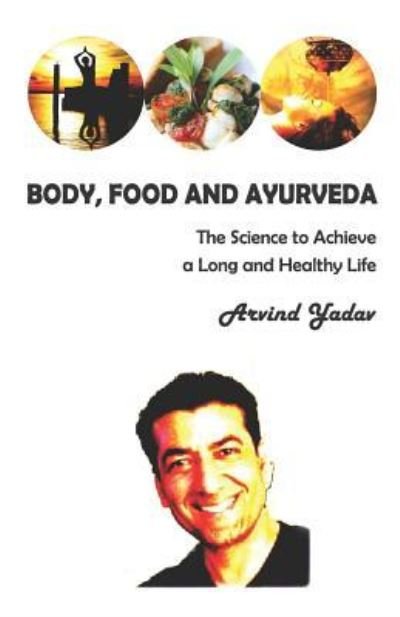 Cover for Arvind Yadav · Body, Food and Ayurveda (Paperback Book) (2018)