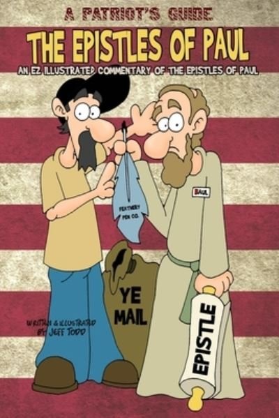 Cover for Jeff Todd · The Epistles Of Paul: An Illustrated Commentary Of The Epistles Of Paul - A Patriot's Guide (Paperback Book) (2021)