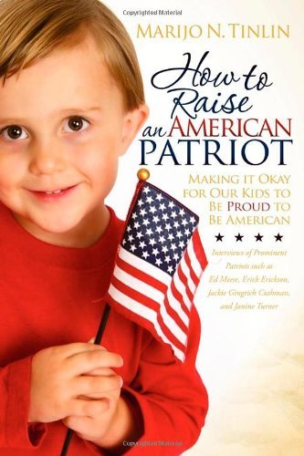 Cover for Marijo N. Tinlin · How to Raise an American Patriot: Making it Okay for Our Kids to Be Proud to Be American (Paperback Book) (2011)