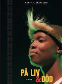 Cover for Berthil Åkerlund · På liv &amp; död (Hardcover Book) (2016)