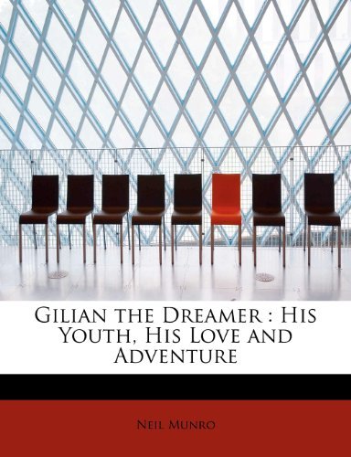 Cover for Neil Munro · Gilian the Dreamer: His Youth, His Love and Adventure (Paperback Book) (2009)