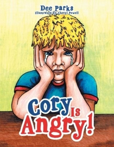 Cory Is Angry! - Dee Parks - 图书 - iUniverse - 9781663201508 - 2020年5月20日