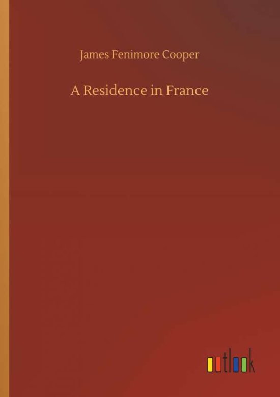 Cover for Cooper · A Residence in France (Book) (2018)