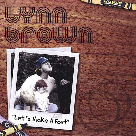 Cover for Lynn Brown · Let's Make a Fort (CD) (2007)