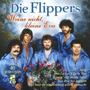 Cover for Die Flippers · Weine Nicht,kleine Eva - 40 Grosse Er... (CD) (2017)