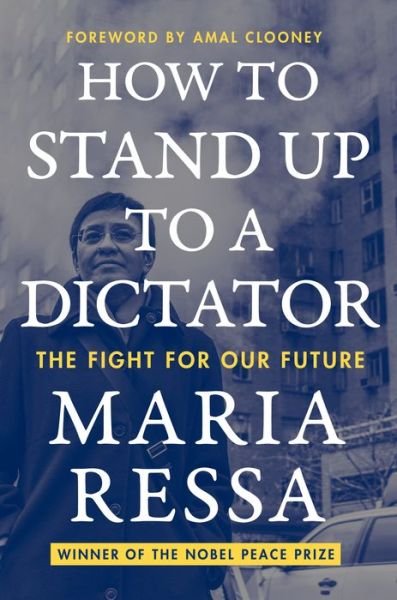Cover for Maria Ressa · How to Stand Up to a Dictator: The Fight for Our Future (Hardcover Book) (2022)