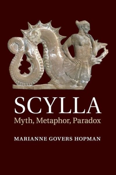 Cover for Hopman, Marianne Govers (Northwestern University, Illinois) · Scylla: Myth, Metaphor, Paradox (Paperback Book) (2016)