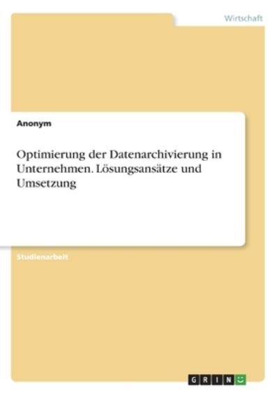 Optimierung der Datenarchivierun - Anonym - 图书 -  - 9783346098511 - 