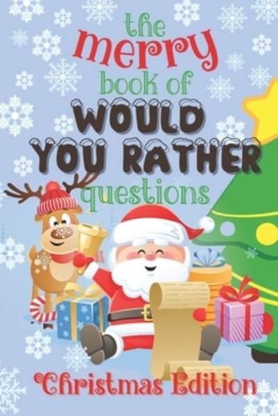 Cover for Loulou Joy · The Merry Book of Would You Rather Questions - Christmas Edition (Paperback Book) (2020)