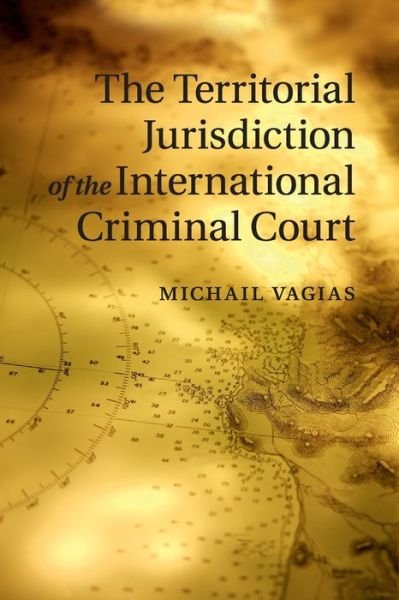 Cover for Michail Vagias · The Territorial Jurisdiction of the International Criminal Court (Paperback Book) (2020)