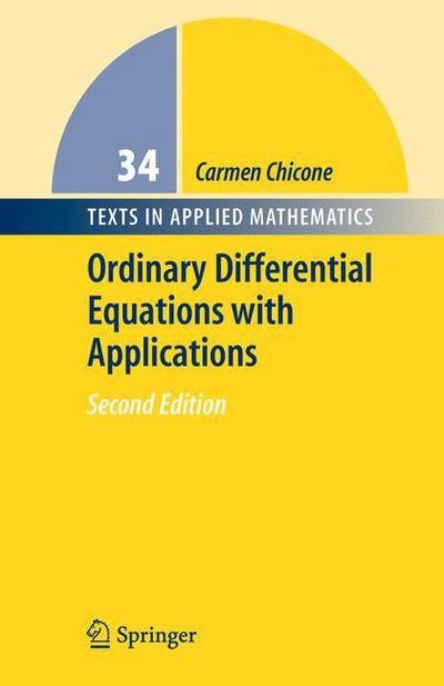 Cover for Carmen Chicone · Ordinary Differential Equations with Applications - Texts in Applied Mathematics (Paperback Book) [Softcover Reprint of Hardcover 2nd Ed. 2006 edition] (2010)