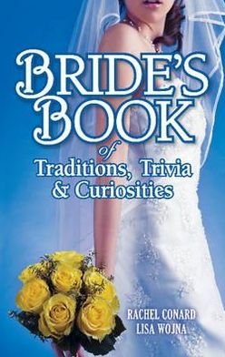 Cover for Rachel Conard · Bride's Book of Traditions,Trivia and Curiosities (Paperback Book) (2009)