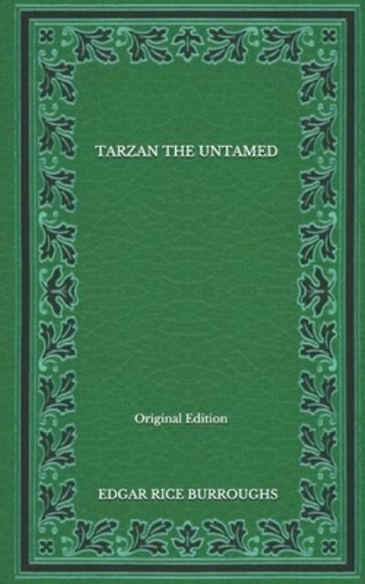 Cover for Edgar Rice Burroughs · Tarzan The Untamed - Original Edition (Paperback Book) (2020)