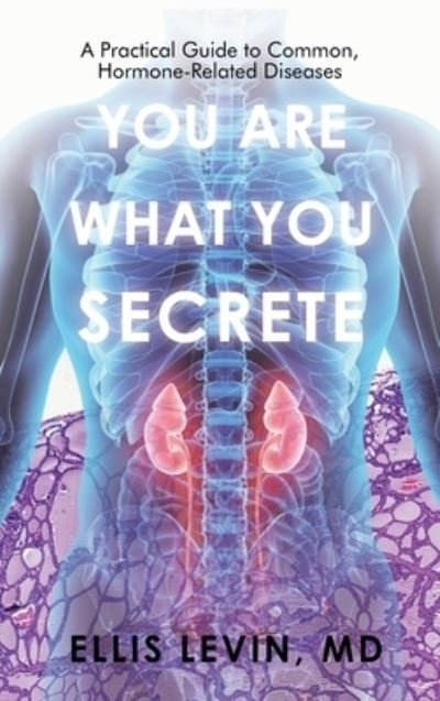 Cover for Ellis Levin · You Are What You Secrete (Book) (2022)