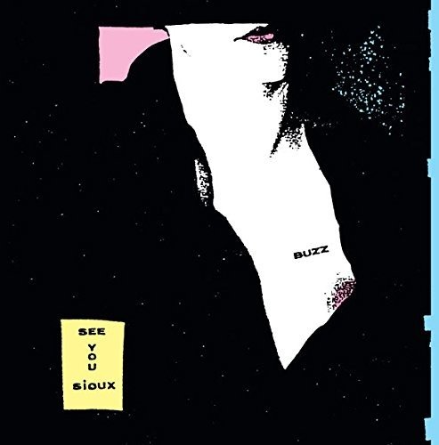 See You Sioux - Buzz - 音乐 - DARK ENTRIES - 0035127242521 - 2017年2月10日