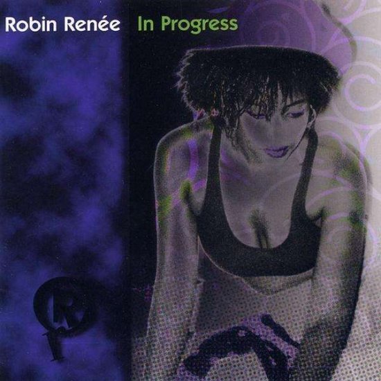 In Progress - Robin Renee - 音乐 - Menage a Music - 0783707242521 - 2000年6月20日