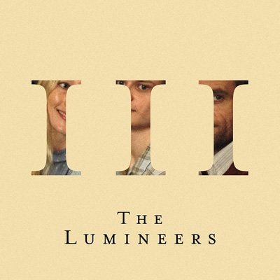 III - The Lumineers - 音乐 - DUALTONE MUSIC GROUP - 0803020201521 - 2019年7月22日