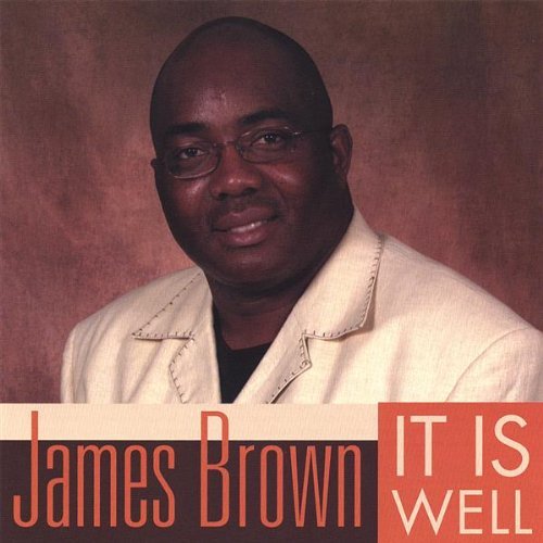 It is Well - James Brown - 音乐 - CD Baby - 0837101431521 - 2007年11月27日