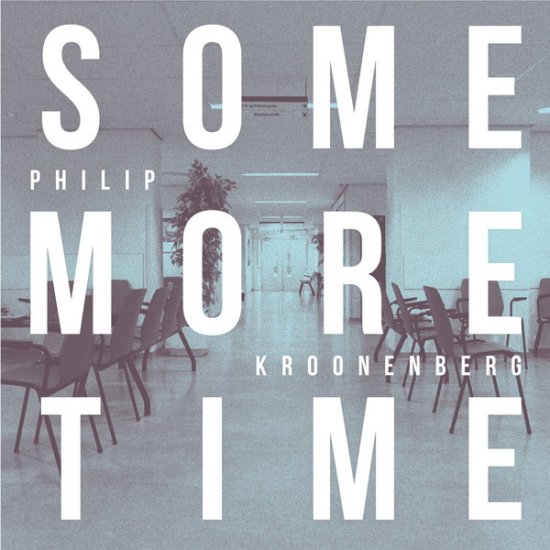 Cover for Philip Kroonenberg · Some More Time (LP) [Limited edition] (2019)