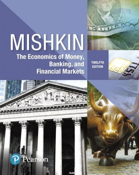 Cover for Frederic S. Mishkin · Economics of Money, Banking and Financial Markets, Business School Edition, Student Value Edition (Book) (2018)