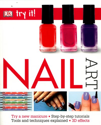 Cover for Dk · Nail Art - Try It! (Paperback Book) (2016)