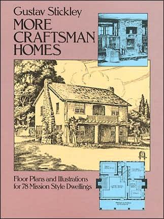 Cover for Gustav Stickley · More Craftsman Homes: Floor Plans for 78 Mission Style Dwellings - Dover Architecture (Paperback Book) [New edition] (1982)