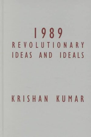 Cover for Krishan Kumar · 1989: Revolutionary Ideas and Ideals - Contradictions of Modernity (Hardcover Book) (2001)