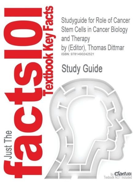 Cover for Cram101 Textbook Reviews · Studyguide for Role of Cancer Stem Cells in Cancer Biology and Therapy by (Editor), Thomas Dittmar, Isbn 9781466577350 (Paperback Book) (2017)
