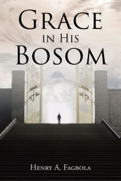 Cover for Henry A. Fagbola · Grace in His Bosom (Book) (2023)