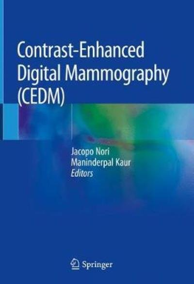 Contrast-Enhanced Digital Mammography (CEDM) -  - 图书 - Springer International Publishing AG - 9783319945521 - 2018年10月9日