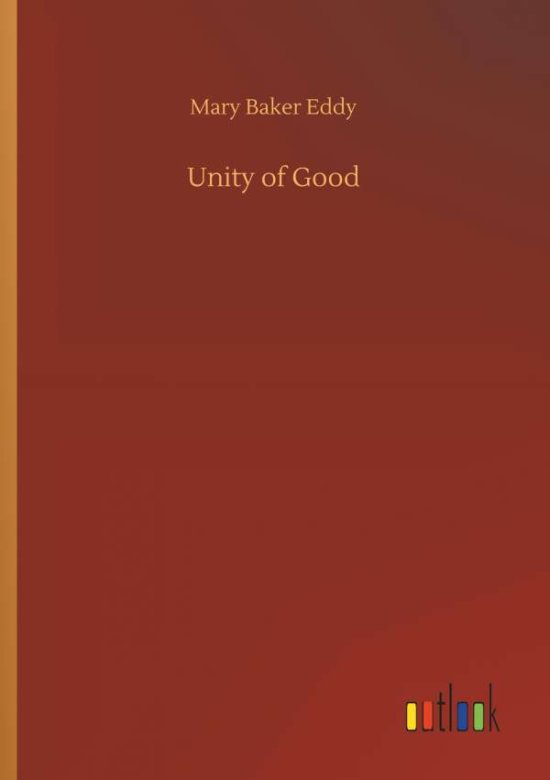Cover for Mary Baker Eddy · Unity of Good (Paperback Book) (2018)