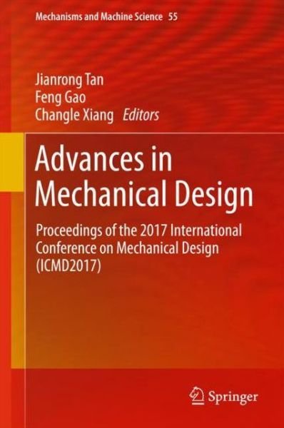 Cover for Advances in Mechanical Design: Proceedings of the 2017 International Conference on Mechanical Design (ICMD2017) - Mechanisms and Machine Science (Hardcover Book) [1st ed. 2018 edition] (2017)