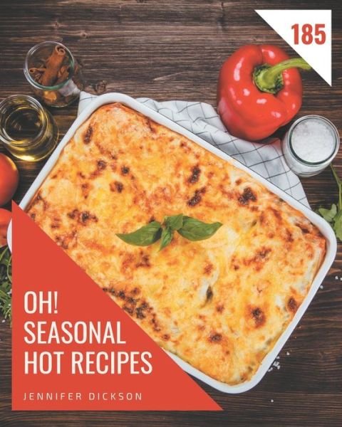 Cover for Jennifer Dickson · Oh! 185 Seasonal Hot Recipes (Paperback Book) (2020)