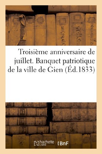 Cover for Sans Auteur · Troisieme Anniversaire De Juillet. Banquet Patriotique De La Ville De Gien (Paperback Book) [French edition] (2013)