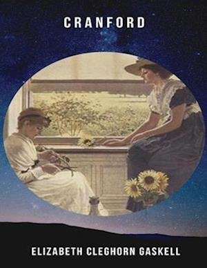 Cranford (Annotated) - Elizabeth Cleghorn Gaskell - 图书 - Independently Published - 9798745242526 - 2021年5月3日