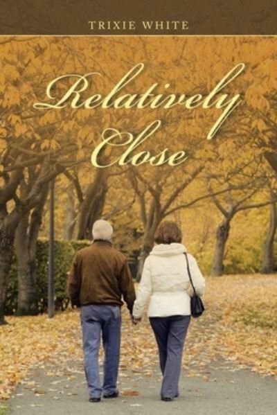 Cover for Trixie White · Relatively Close (Paperback Book) (2021)