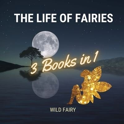 Cover for Wild Fairy · The Life of Fairies (Paperback Book) (2021)