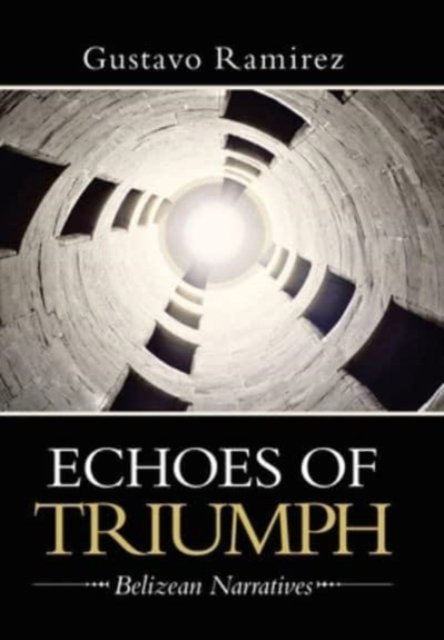 Cover for Gustavo Ramirez · Echoes of Triumph (Hardcover Book) (2021)
