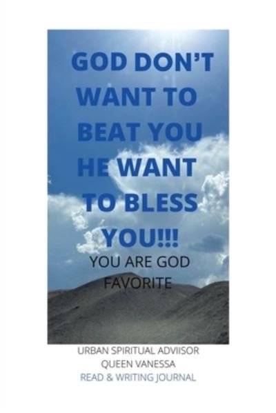 Cover for Queen Vanessa Banks · God Don't Want to Beat You He Want to Bless You!!! (Book) (2022)